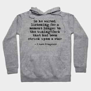 Tuning-fork that had been struck upon a star - Fitzgerald quote Hoodie